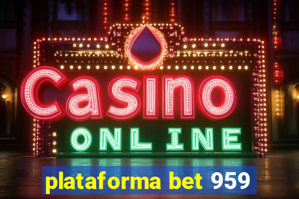 plataforma bet 959